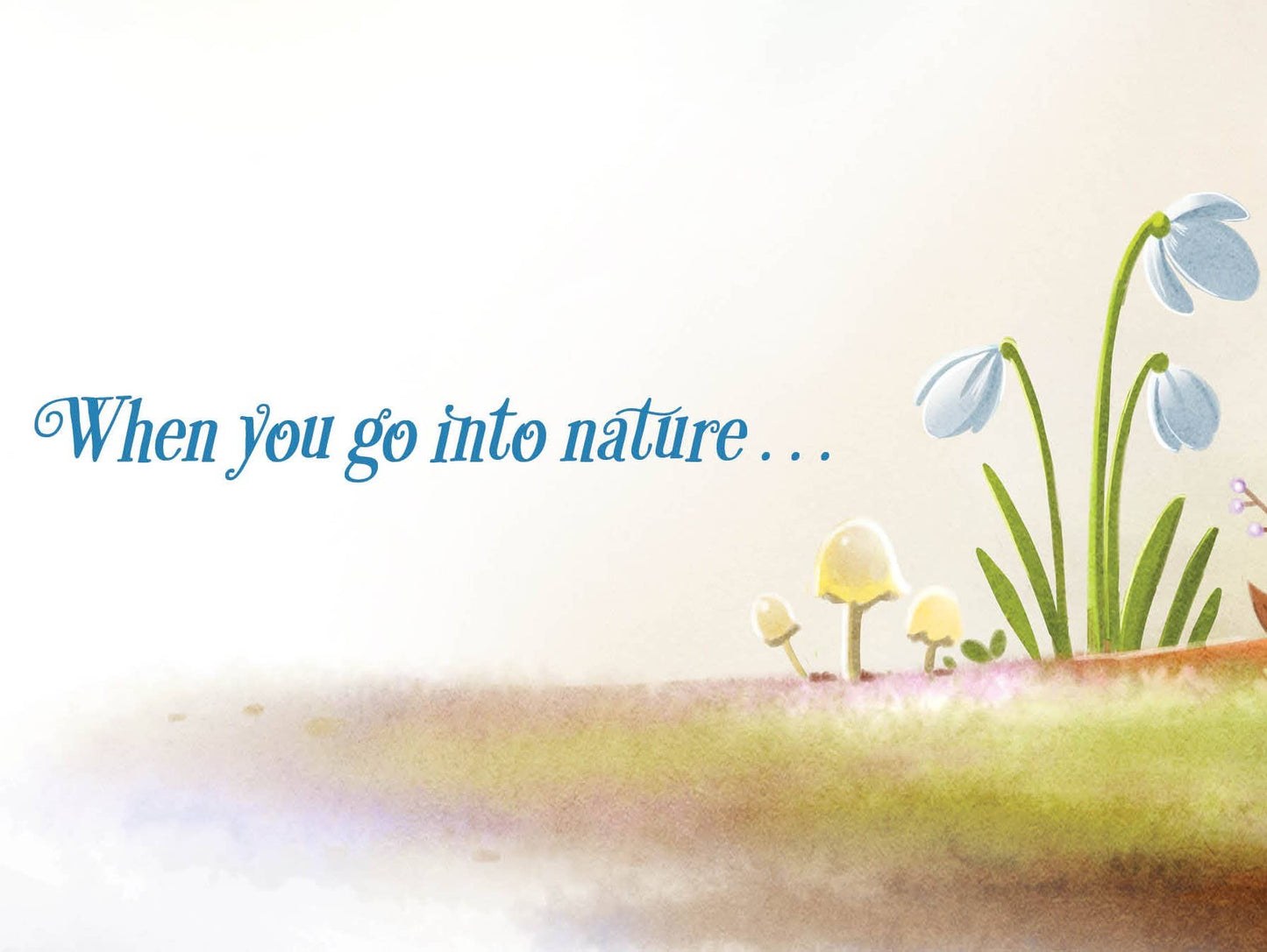 When You Go Into Nature: a family guide to mindfulness