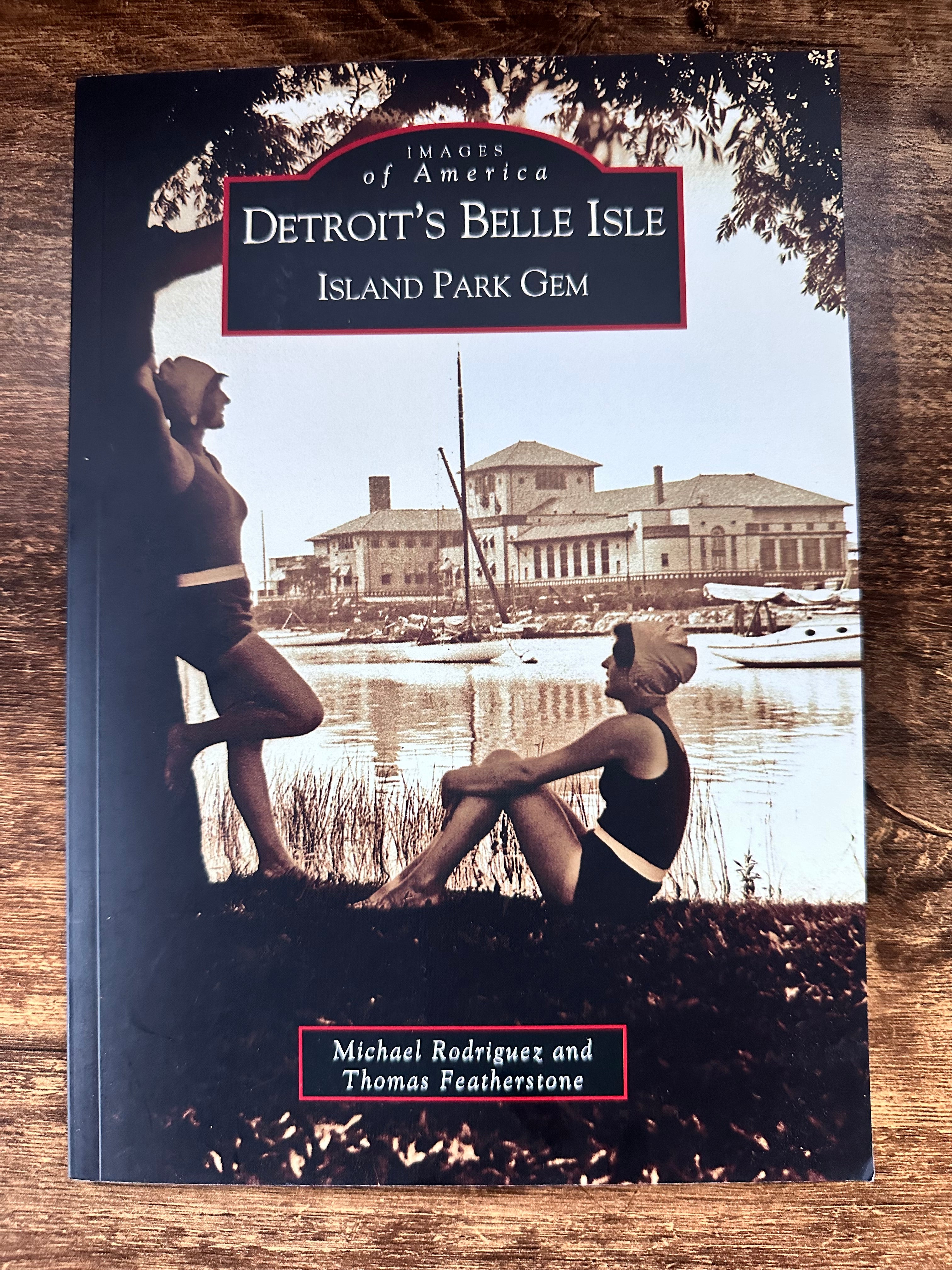 Detroit's Belle Isle Arcadia Publishing