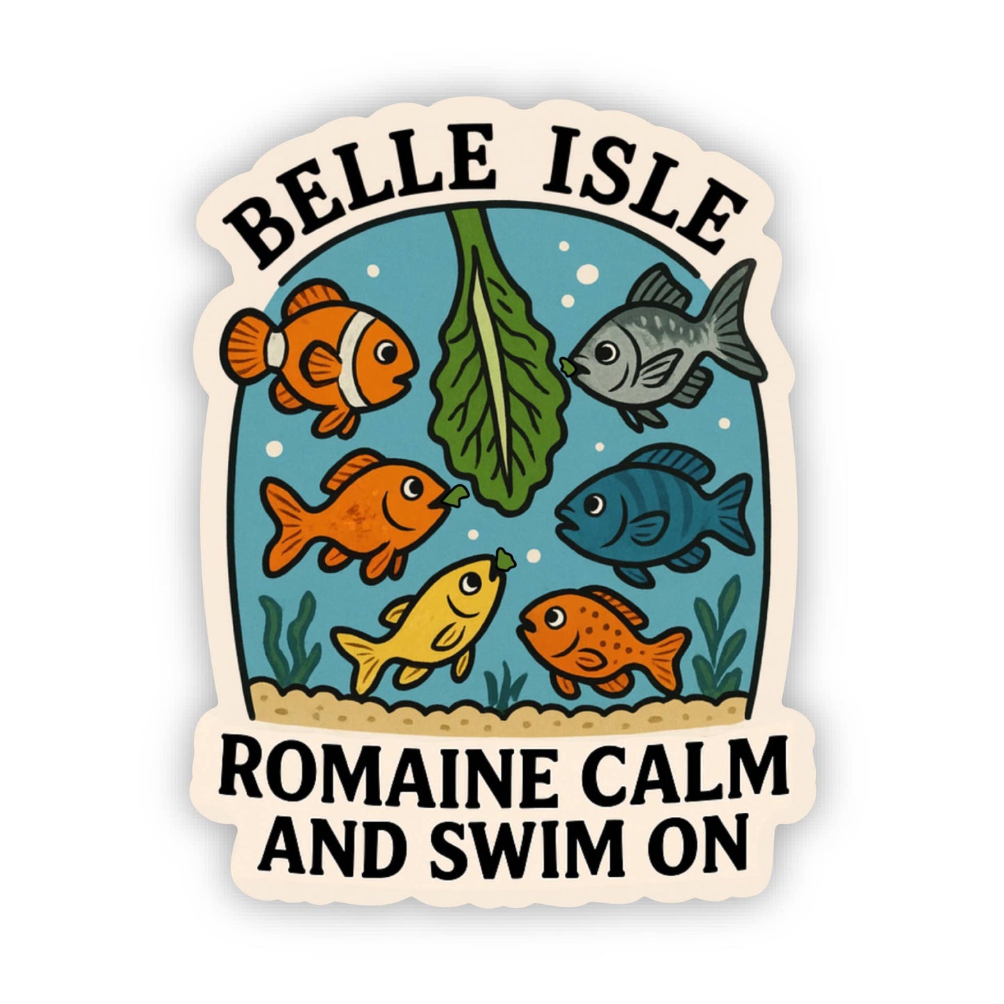 Jones Sticker Co - Romaine Calm and Swim On | Belle Isle Aquarium Sticker