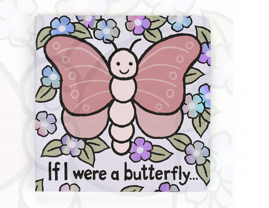 If I Were a Butterfly Board Book